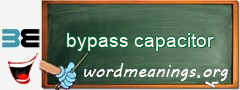 WordMeaning blackboard for bypass capacitor